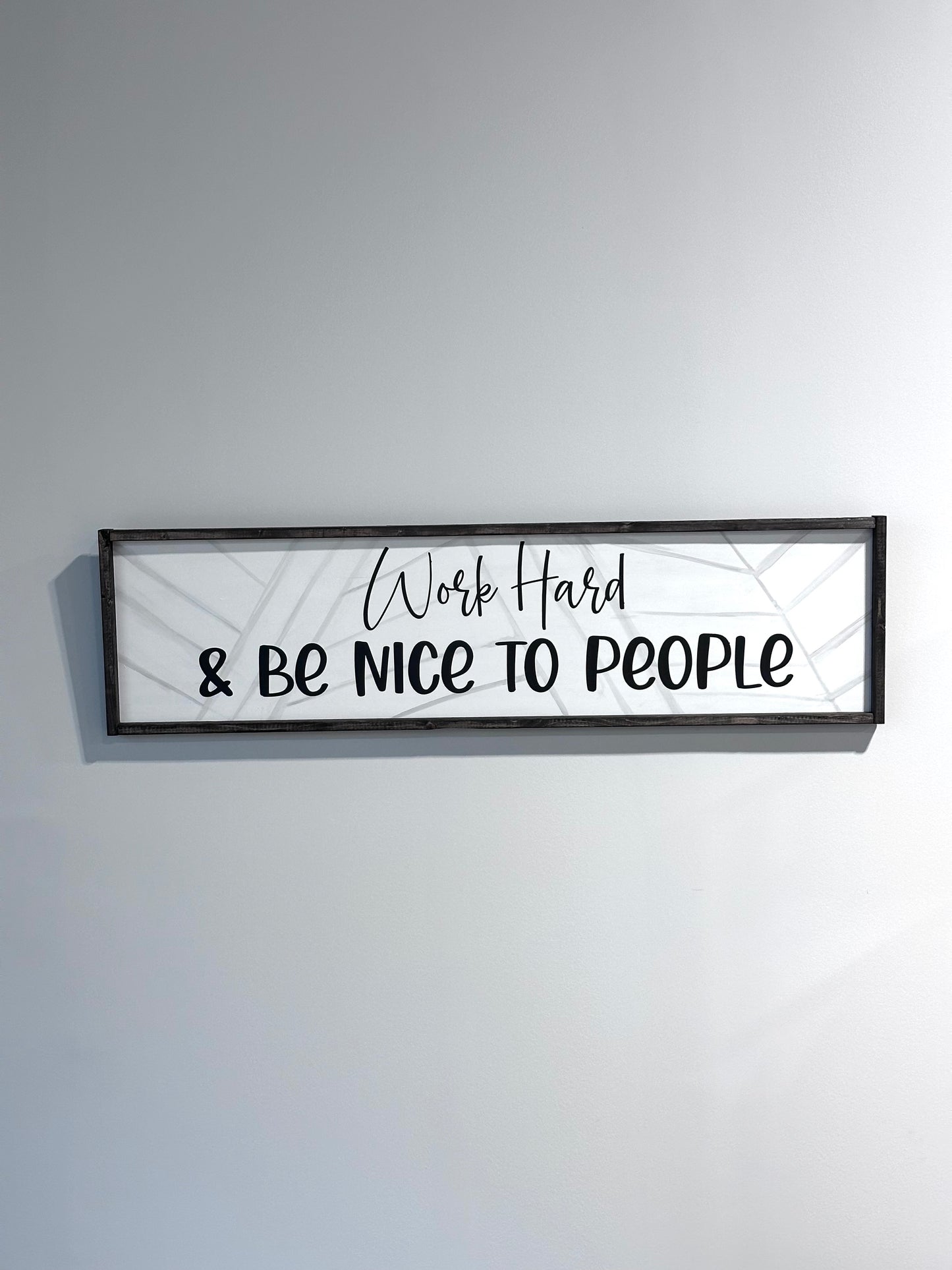 Large Sign - Work Hard and Be Nice To People