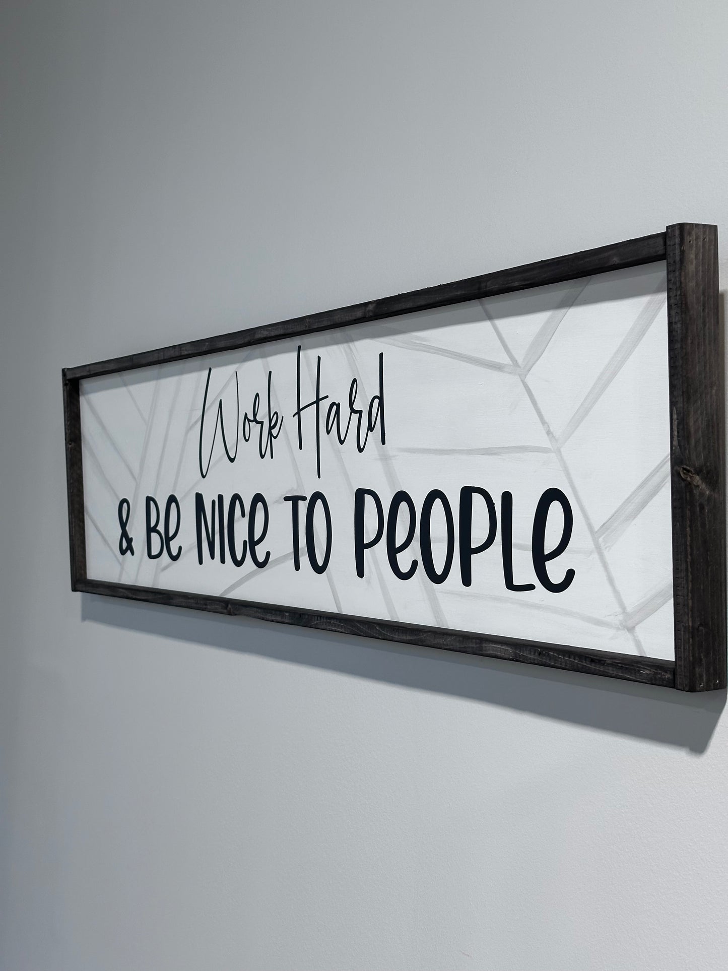 Large Sign - Work Hard and Be Nice To People